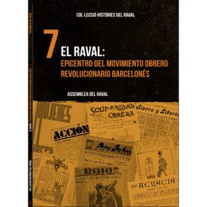 07 El Raval: Epicentro del movimiento obrero revolucionario barcelonés