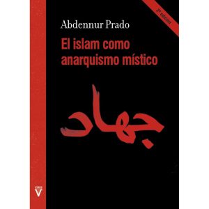 El islam como anarquismo místico