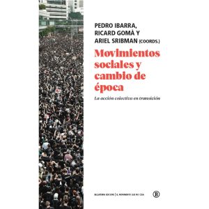Movimientos sociales y cambio de época. La acción colectiva en transición