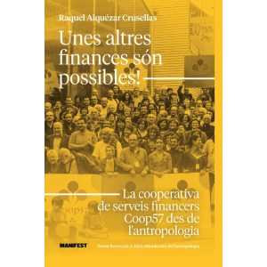Unes altres finances són possibles! La cooperativa de serveis financers Coop57 des de l’antropologia