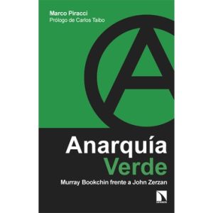 Anarquía verde. Murray Bookchin frente a John Zerzan