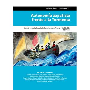 Autonomía zapatista frente a la tormenta