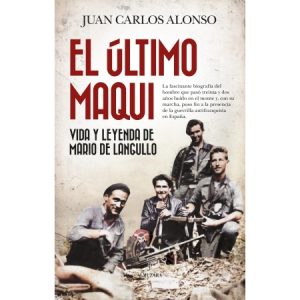 El último maqui. Vida y leyenda de Mario de Langullo