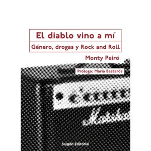 El diablo vino a mí: género, drogas y rock and roll