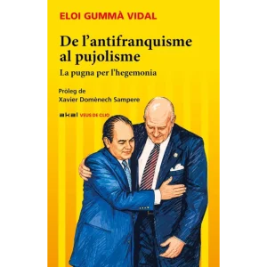 De l’antifranquisme al pujolisme-La pugna per l'hegemonia-
