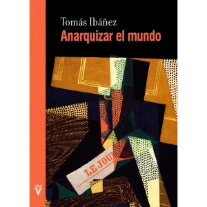 Anarquizar el mundo