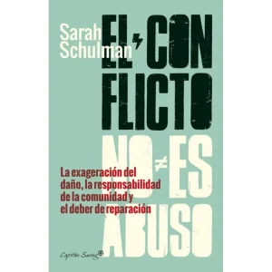 El conflicto no es abuso-La exageración del daño, la responsabilidad de la comunidad y el deber de reparación-